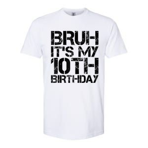 Bruh Its My 10th Birthday 10th Year Old 10yr Birthday Boy Softstyle CVC T-Shirt