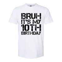 Bruh Its My 10th Birthday 10th Year Old 10yr Birthday Boy Softstyle CVC T-Shirt