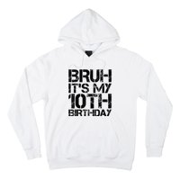 Bruh Its My 10th Birthday 10th Year Old 10yr Birthday Boy Hoodie