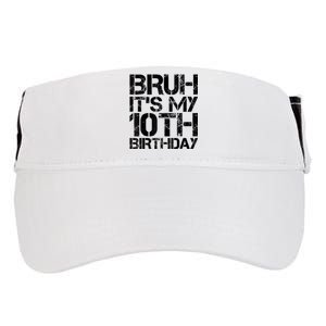 Bruh Its My 10th Birthday 10th Year Old 10yr Birthday Boy Adult Drive Performance Visor