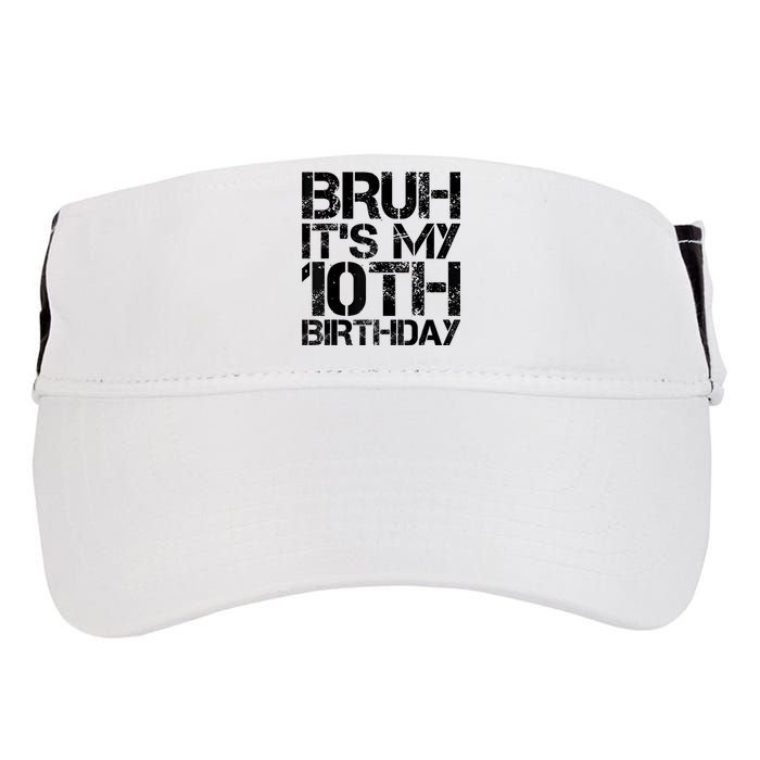 Bruh Its My 10th Birthday 10th Year Old 10yr Birthday Boy Adult Drive Performance Visor