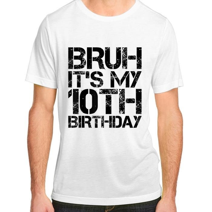 Bruh Its My 10th Birthday 10th Year Old 10yr Birthday Boy Adult ChromaSoft Performance T-Shirt