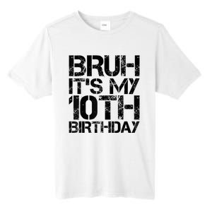 Bruh Its My 10th Birthday 10th Year Old 10yr Birthday Boy Tall Fusion ChromaSoft Performance T-Shirt