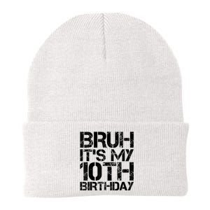 Bruh Its My 10th Birthday 10th Year Old 10yr Birthday Boy Knit Cap Winter Beanie