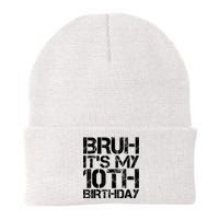 Bruh Its My 10th Birthday 10th Year Old 10yr Birthday Boy Knit Cap Winter Beanie