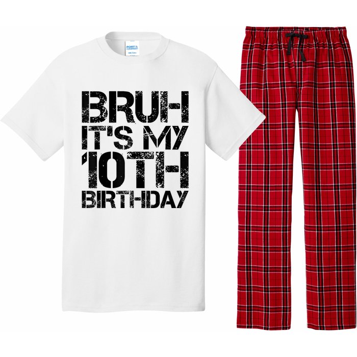 Bruh Its My 10th Birthday 10th Year Old 10yr Birthday Boy Pajama Set