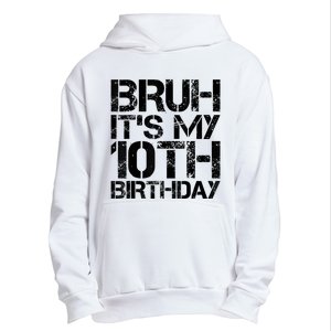 Bruh Its My 10th Birthday 10th Year Old 10yr Birthday Boy Urban Pullover Hoodie