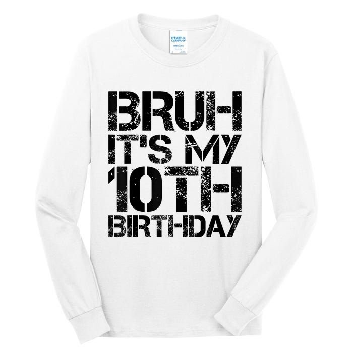 Bruh Its My 10th Birthday 10th Year Old 10yr Birthday Boy Tall Long Sleeve T-Shirt