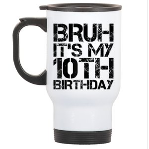 Bruh Its My 10th Birthday 10th Year Old 10yr Birthday Boy Stainless Steel Travel Mug