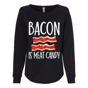 Bacon Is Meat Candy Gift Pig Costume BBQ Lover Grilling Pork Womens California Wash Sweatshirt