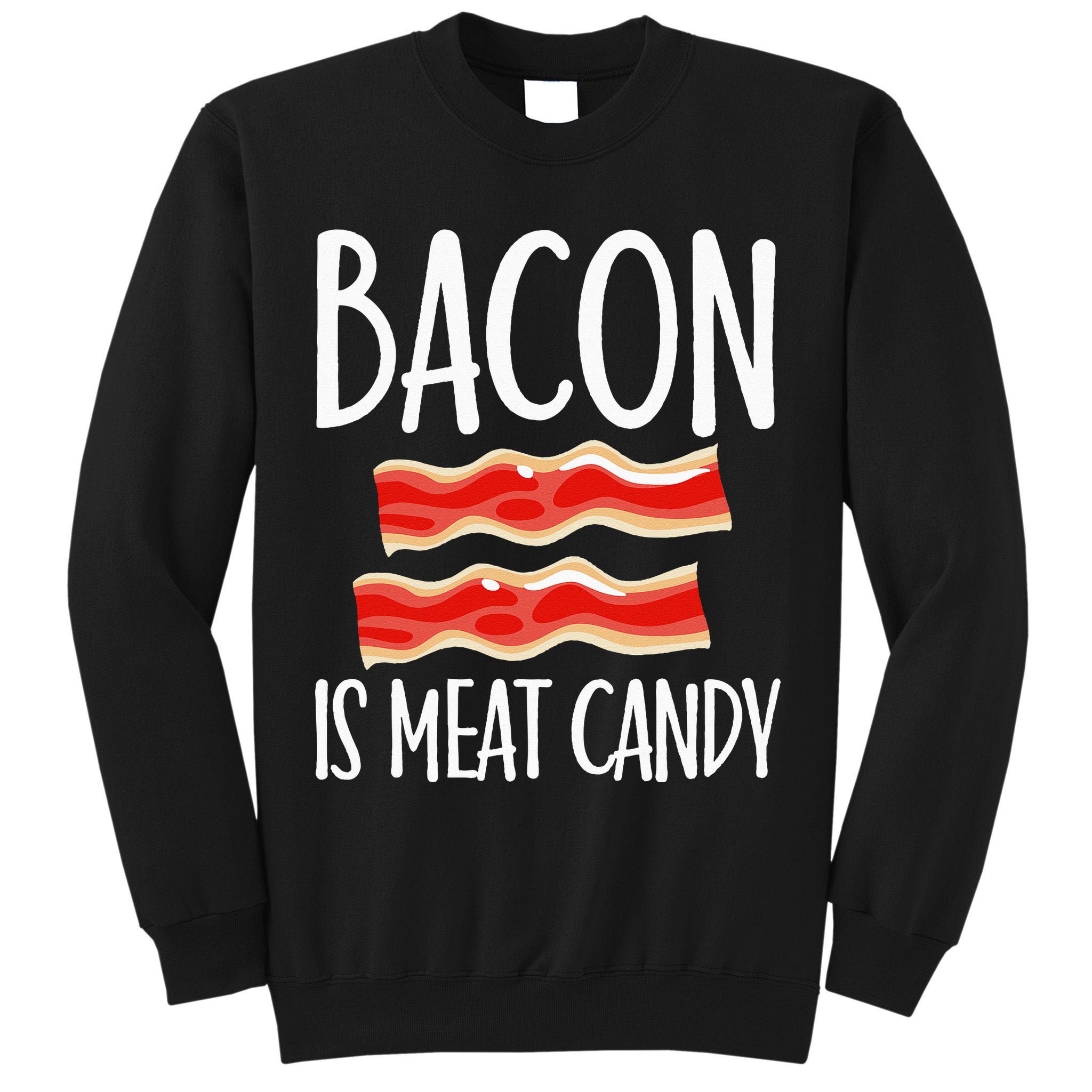 Bacon Is Meat Candy Gift Pig Costume BBQ Lover Grilling Pork Tall Sweatshirt