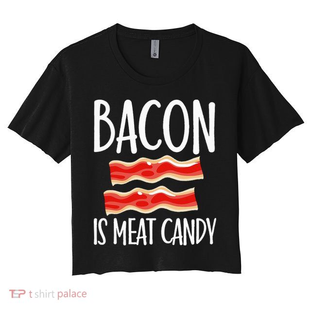 Bacon Is Meat Candy Gift Pig Costume BBQ Lover Grilling Pork Crop Top