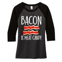 Bacon Is Meat Candy Gift Pig Costume BBQ Lover Grilling Pork Women's Tri-Blend 3/4-Sleeve Raglan Shirt