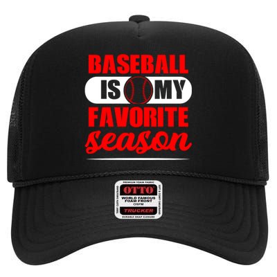 Baseball Is My Favorite Season Baseball Gift High Crown Mesh Back Trucker Hat