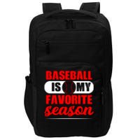 Baseball Is My Favorite Season Baseball Gift Impact Tech Backpack