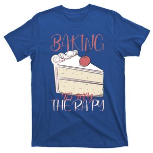 Baking Is My Therapy Baking Baker Gift T-Shirt