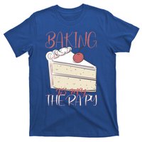 Baking Is My Therapy Baking Baker Gift T-Shirt