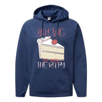 Baking Is My Therapy Baking Baker Gift Performance Fleece Hoodie