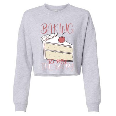 Baking Is My Therapy Baking Baker Gift Cropped Pullover Crew