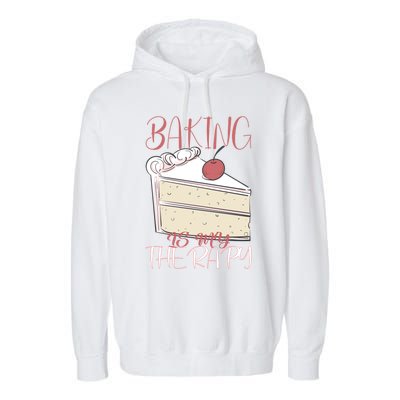 Baking Is My Therapy Baking Baker Gift Garment-Dyed Fleece Hoodie