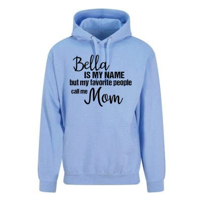 Bella Is My Name But My Favorite People Call Me Mom Gift Unisex Surf Hoodie