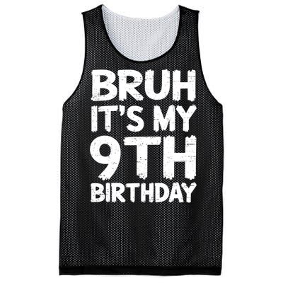 Bruh ItS My 9th Birthday 9 Year Old Birthday Gift Mesh Reversible Basketball Jersey Tank