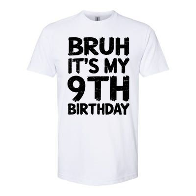 Bruh ItS My 9th Birthday 9 Year Old Birthday Gift Softstyle CVC T-Shirt