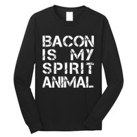 Bacon Is My Spirit Animal Long Sleeve Shirt