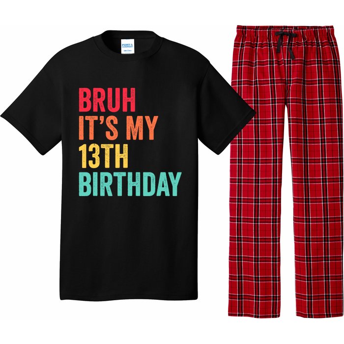 Bruh Its My 13th Birthday 13 Years Old Thirteenth Birthday Pajama Set