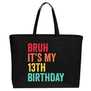 Bruh Its My 13th Birthday 13 Years Old Thirteenth Birthday Cotton Canvas Jumbo Tote