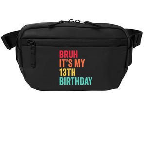 Bruh Its My 13th Birthday 13 Years Old Thirteenth Birthday Crossbody Pack