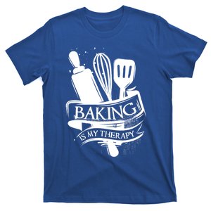 Baking Is My Therapy Funny Baking Gift Funny Gift T-Shirt