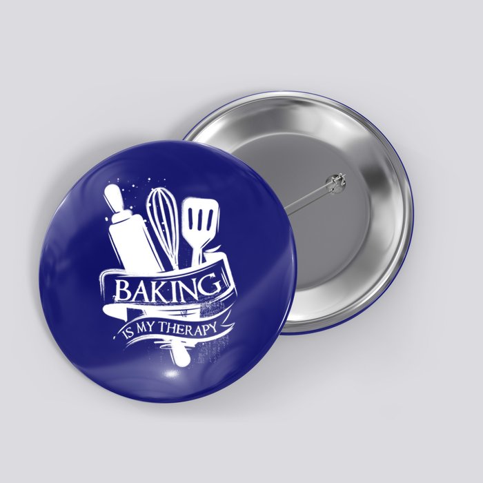 Baking Is My Therapy Funny Baking Gift Funny Gift Button