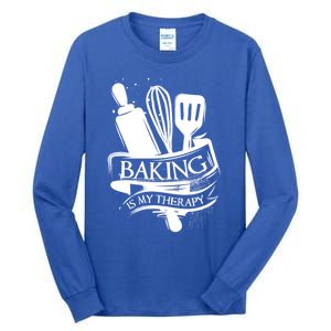 Baking Is My Therapy Funny Baking Gift Funny Gift Tall Long Sleeve T-Shirt