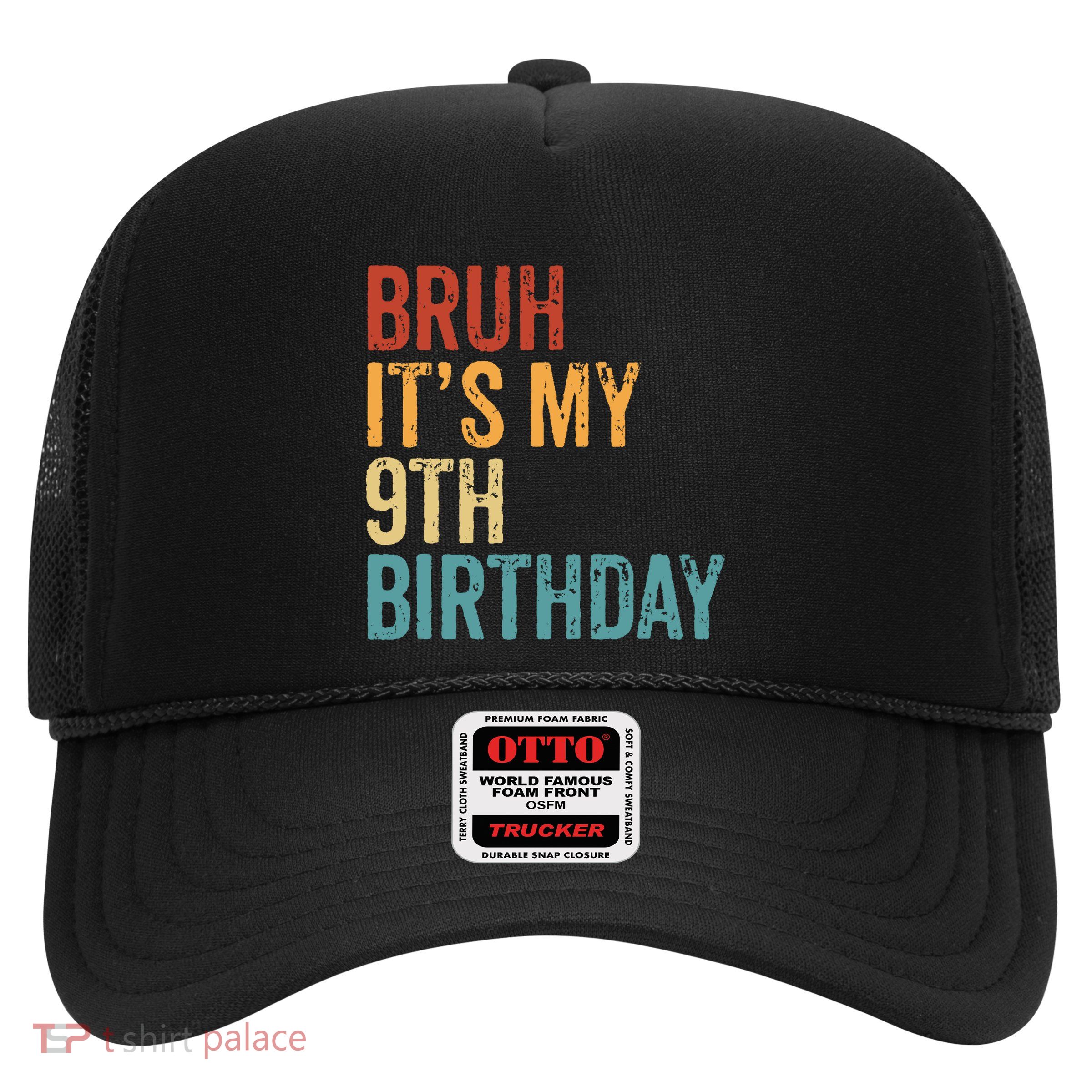 Bruh Its My 9th Birthday Cool 9 Year Old Vintage Bday Trucker Hat