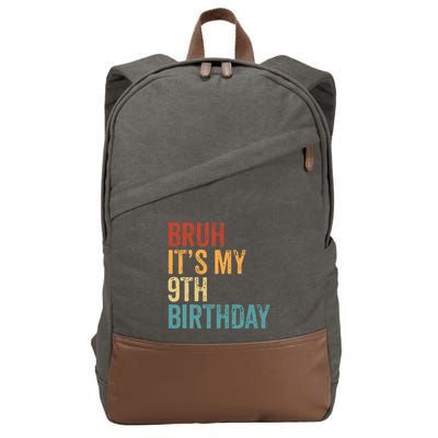 Bruh Its My 9th Birthday Cool 9 Year Old Vintage Bday Cotton Canvas Backpack
