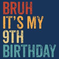Bruh Its My 9th Birthday Cool 9 Year Old Vintage Bday Button