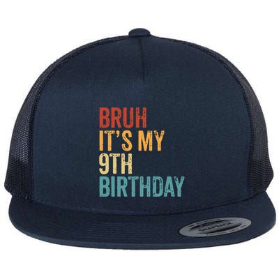 Bruh Its My 9th Birthday Cool 9 Year Old Vintage Bday Flatbill Hat