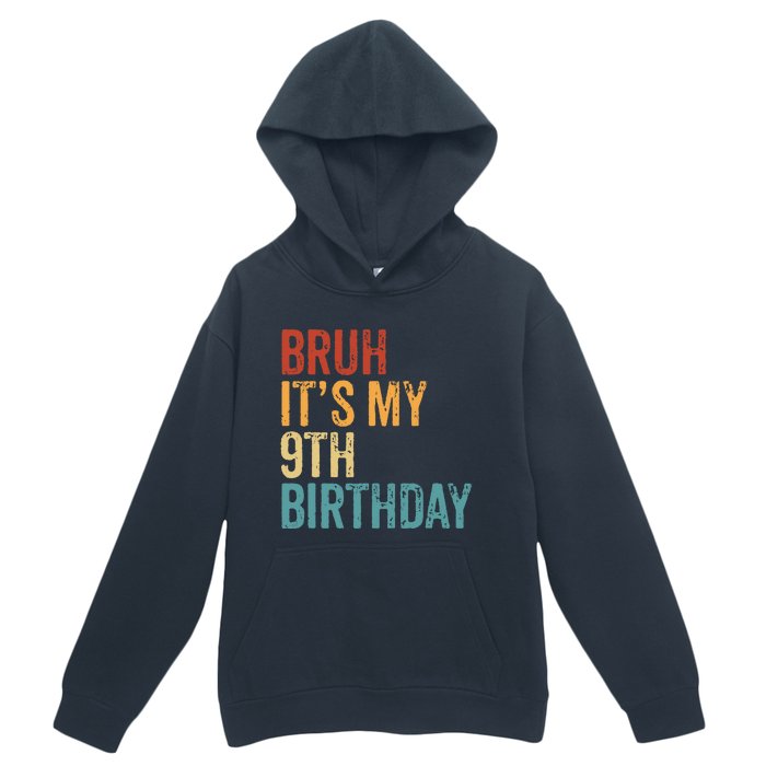 Bruh Its My 9th Birthday Cool 9 Year Old Vintage Bday Urban Pullover Hoodie