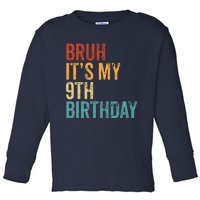 Bruh Its My 9th Birthday Cool 9 Year Old Vintage Bday Toddler Long Sleeve Shirt