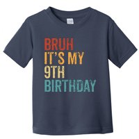 Bruh Its My 9th Birthday Cool 9 Year Old Vintage Bday Toddler T-Shirt