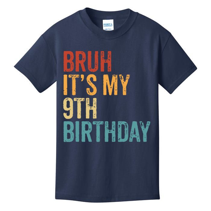 Bruh Its My 9th Birthday Cool 9 Year Old Vintage Bday Kids T-Shirt