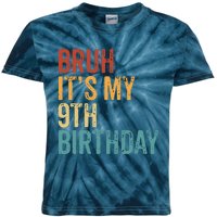 Bruh Its My 9th Birthday Cool 9 Year Old Vintage Bday Kids Tie-Dye T-Shirt