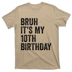 Bruh Its My 10th Birthday 10 Years Old Tenth Birthday T-Shirt