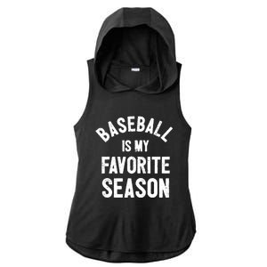 Baseball Is My Favorite Season Meaningful Gift Ladies PosiCharge Tri-Blend Wicking Draft Hoodie Tank