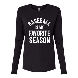 Baseball Is My Favorite Season Meaningful Gift Womens Cotton Relaxed Long Sleeve T-Shirt