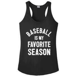 Baseball Is My Favorite Season Meaningful Gift Ladies PosiCharge Competitor Racerback Tank