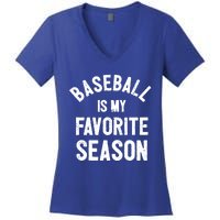 Baseball Is My Favorite Season Meaningful Gift Women's V-Neck T-Shirt