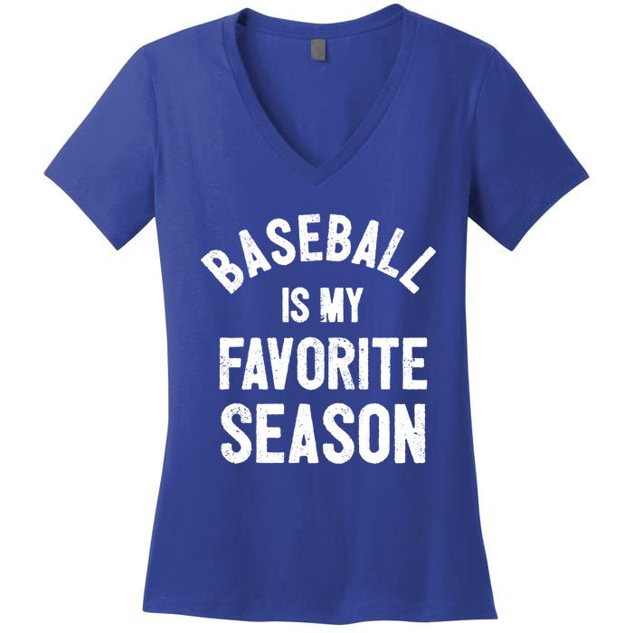 Baseball Is My Favorite Season Meaningful Gift Women's V-Neck T-Shirt