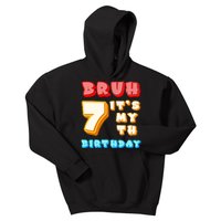 Bruh ItS My 7th Birthday Kids Hoodie